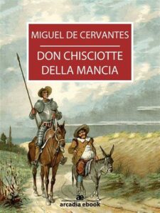 Don Chisciotte della Mancha, di Miguel de Cervantes