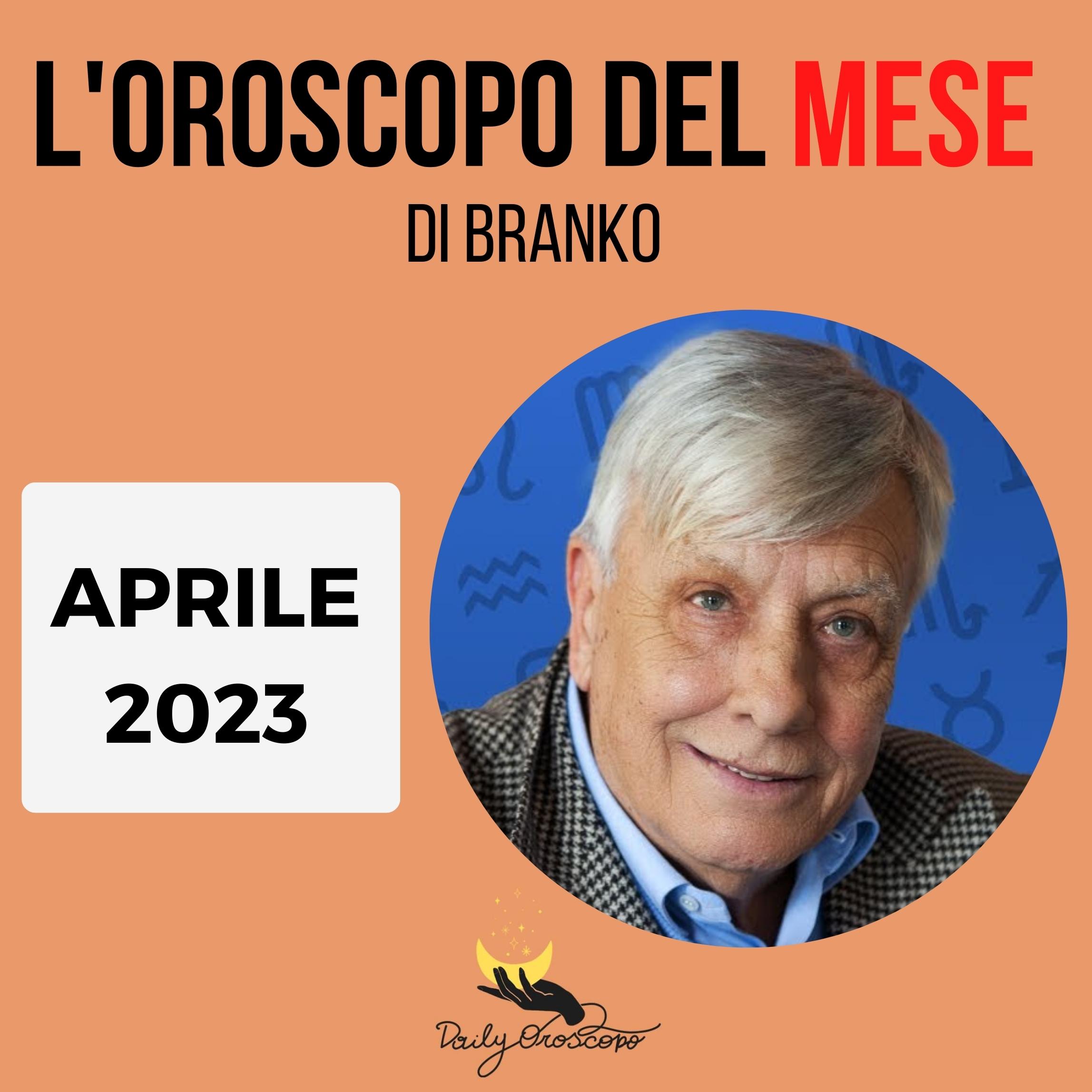 Oroscopo Branko aprile 2023